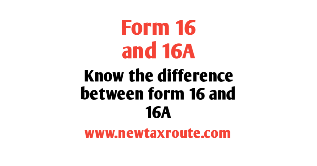 What is the difference between form 16 and 16A