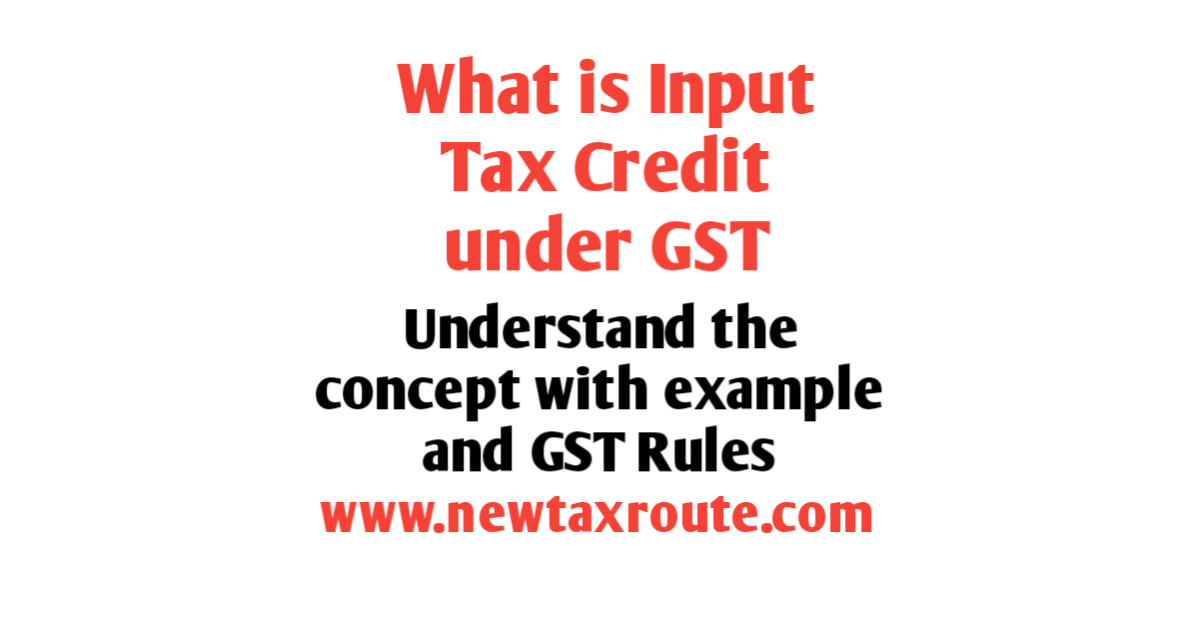 What is GST Input Tax credit -ITC with example and rules