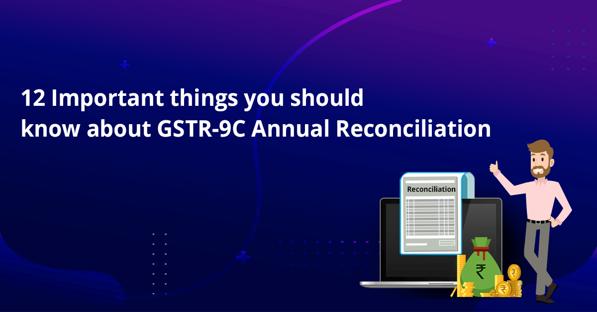 GSTR-9C Annual Reconciliation