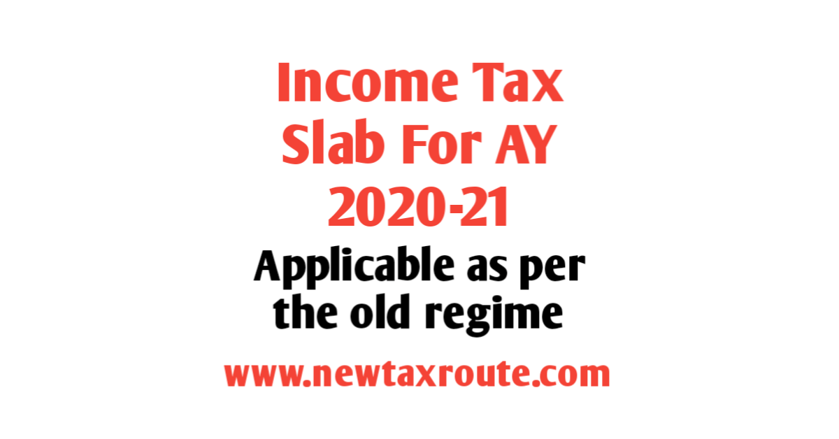 Income Tax Slab For AY 2020-21 Old Regime