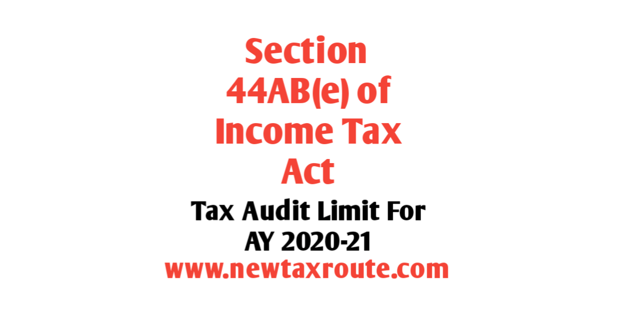 Section 44ab(e) of Income Tax Act For AY 2020-21