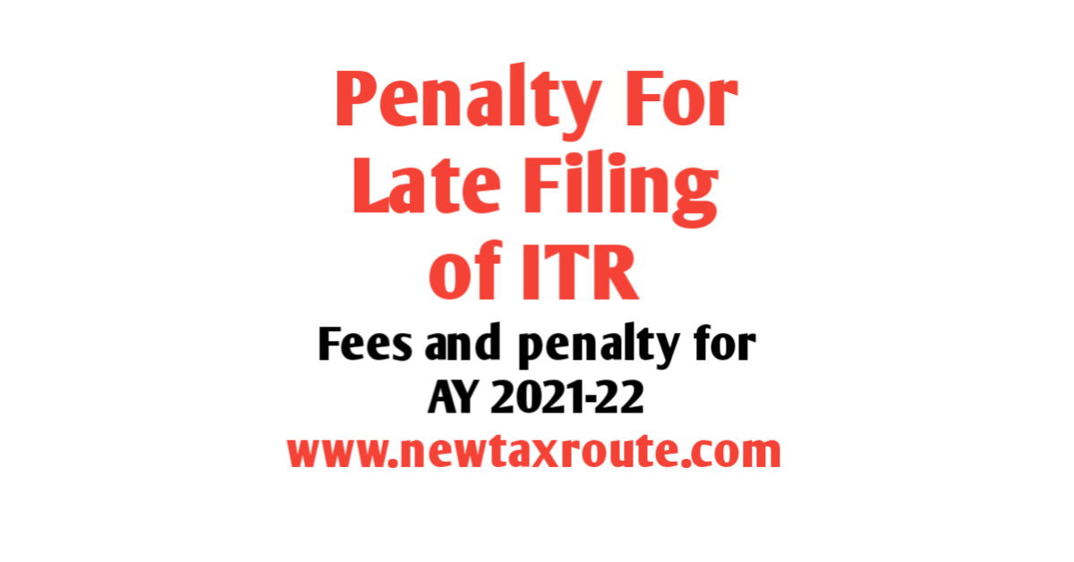 Penalty for late filing of ITR for AY 2021-22