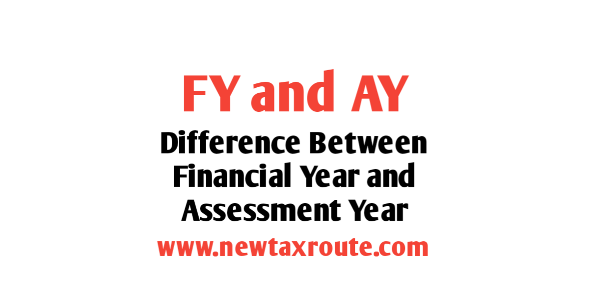 Difference Between Financial Year and Assessment Year