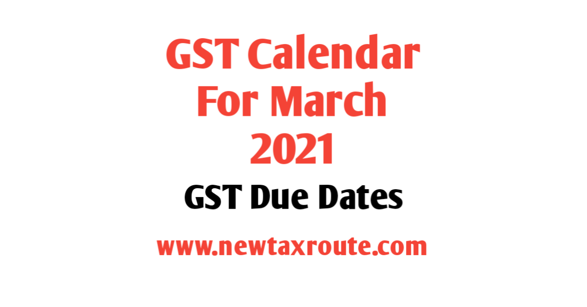 GST Due Dates for March 2021