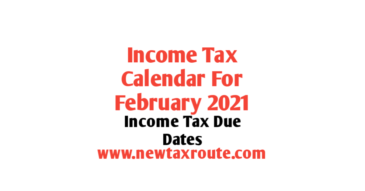 Income Tax Calendar for February 2021