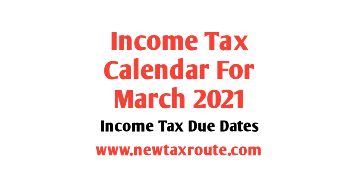 Income Tax Calendar For March 2021