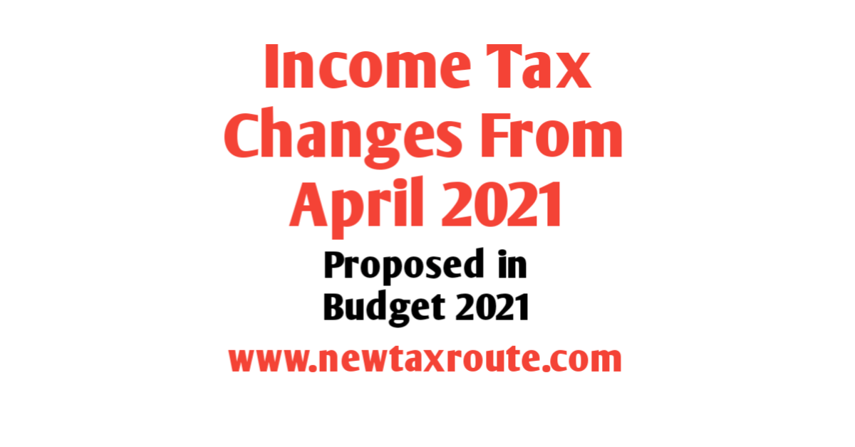 Income Tax Changes From April 2021