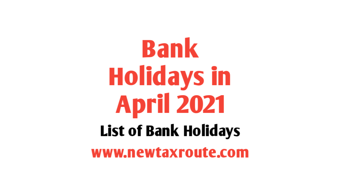 List of Bank Holidays in April 2021 in India