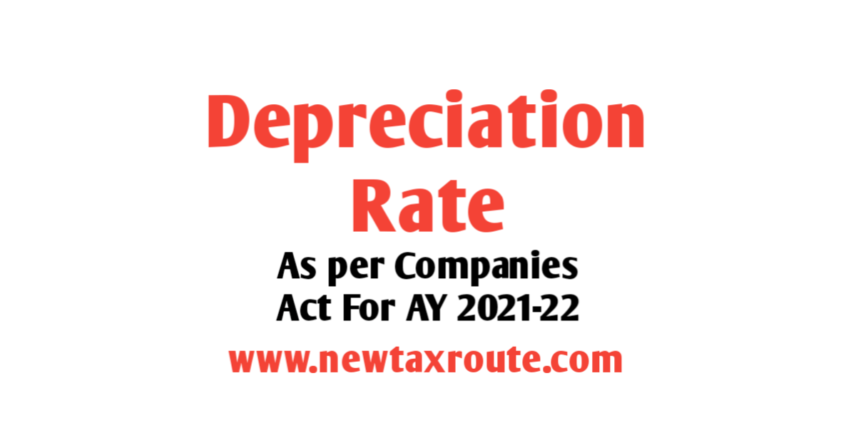 Depreciation Rate as Per Companies Act For AY 2021-22