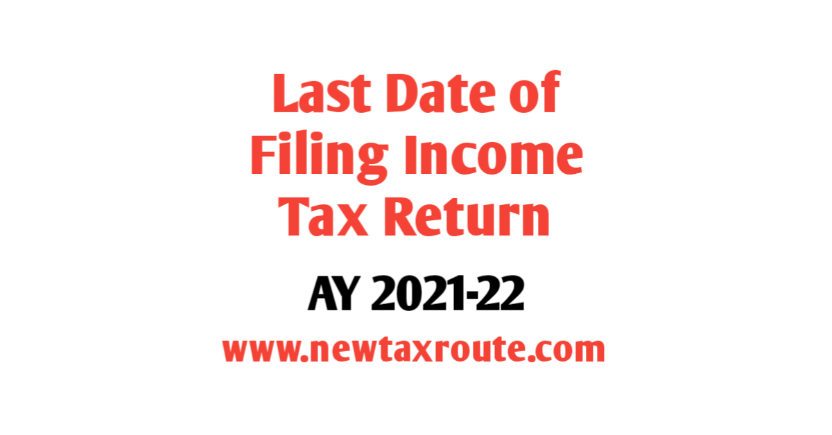 Last Date For Filing Income Tax Return For AY 2021-22
