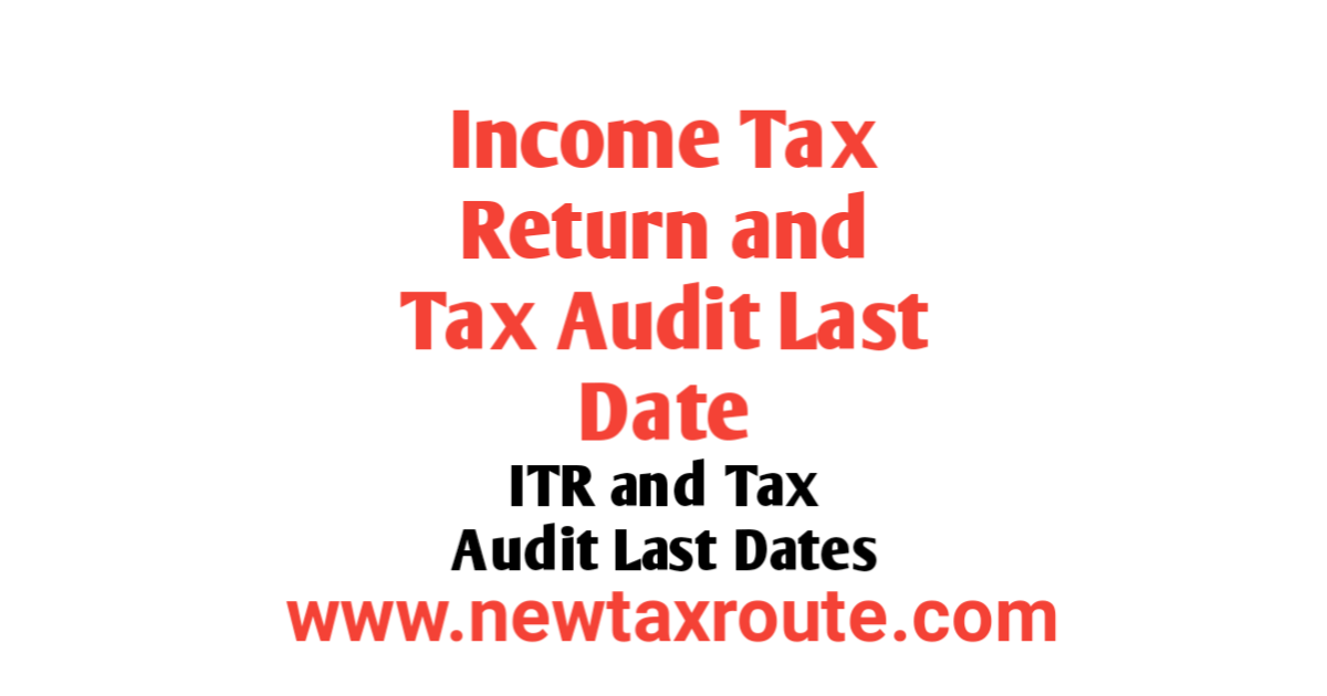 Last date of ITR and Tax Audit