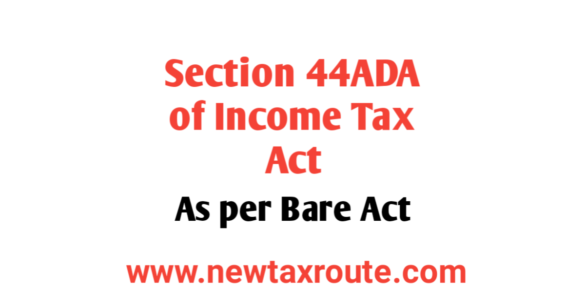 Section 44ADA as per Income Tax Bare Act